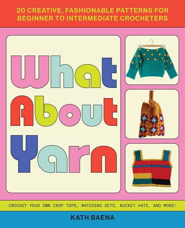 What About Yarn by Kath Baena