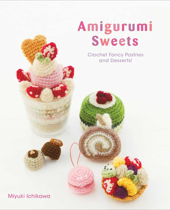 Amigurumi Sweets by Miyuki Ichikawa