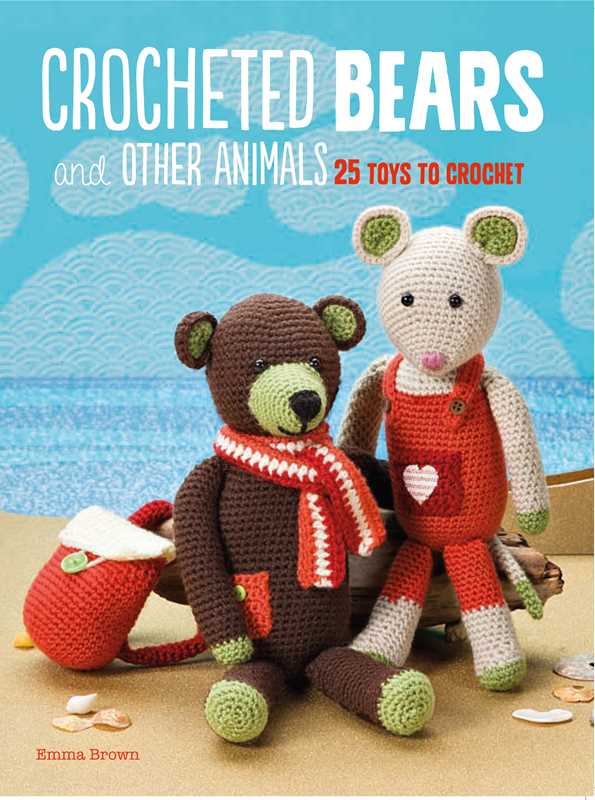 Crocheted Bears and Other Animals by Emma Brown