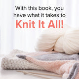 You Can Knit It All: 65 Easy Projects for Home and Wear