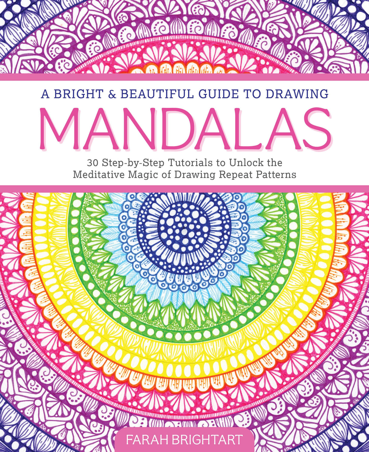 A Bright & Beautiful Guide to Drawing Mandalas