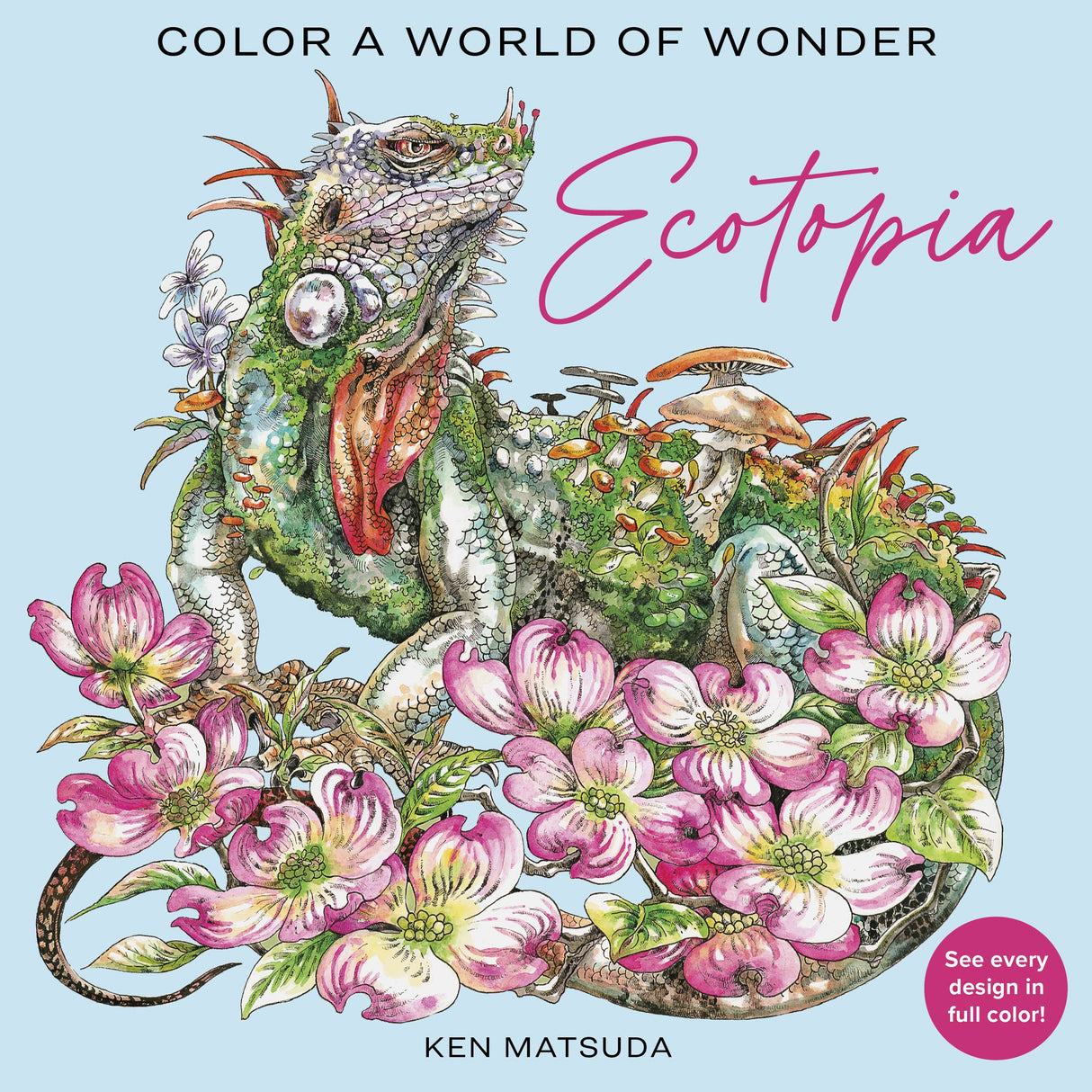 Ecotopia: Color a World of Wonder