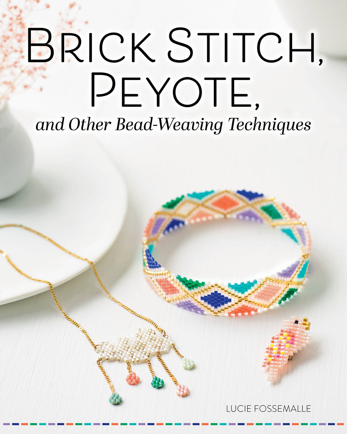 Brick Stitch, Peyote, and Other Bead-Weaving Technique Book