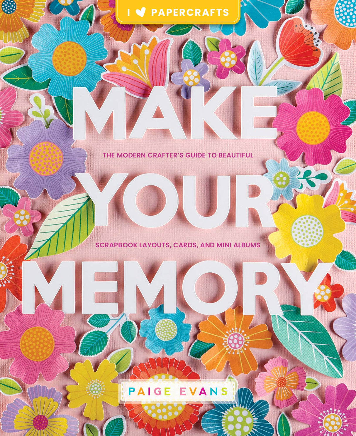 Make Your Memory: The Modern Crafter’s Guide