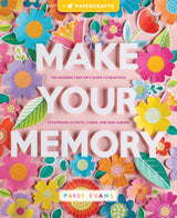 Make Your Memory: The Modern Crafter’s Guide
