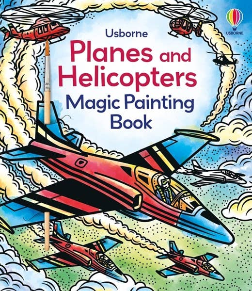 Planes and Helicopters Magic Painting Book : Usborne Books