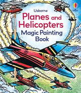 Planes and Helicopters Magic Painting Book : Usborne Books