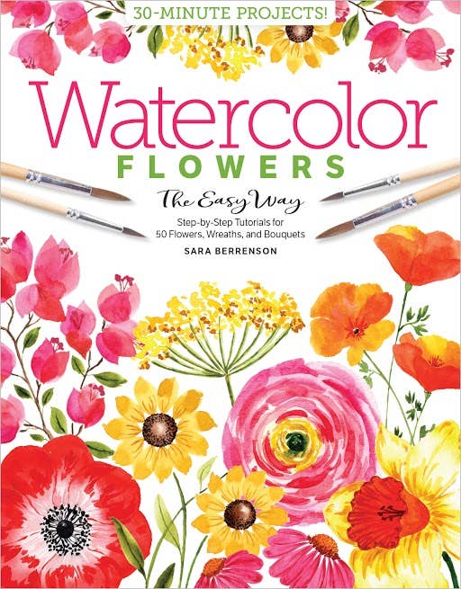 Watercolor the Easy Way Flowers : Tutorials for Flowers