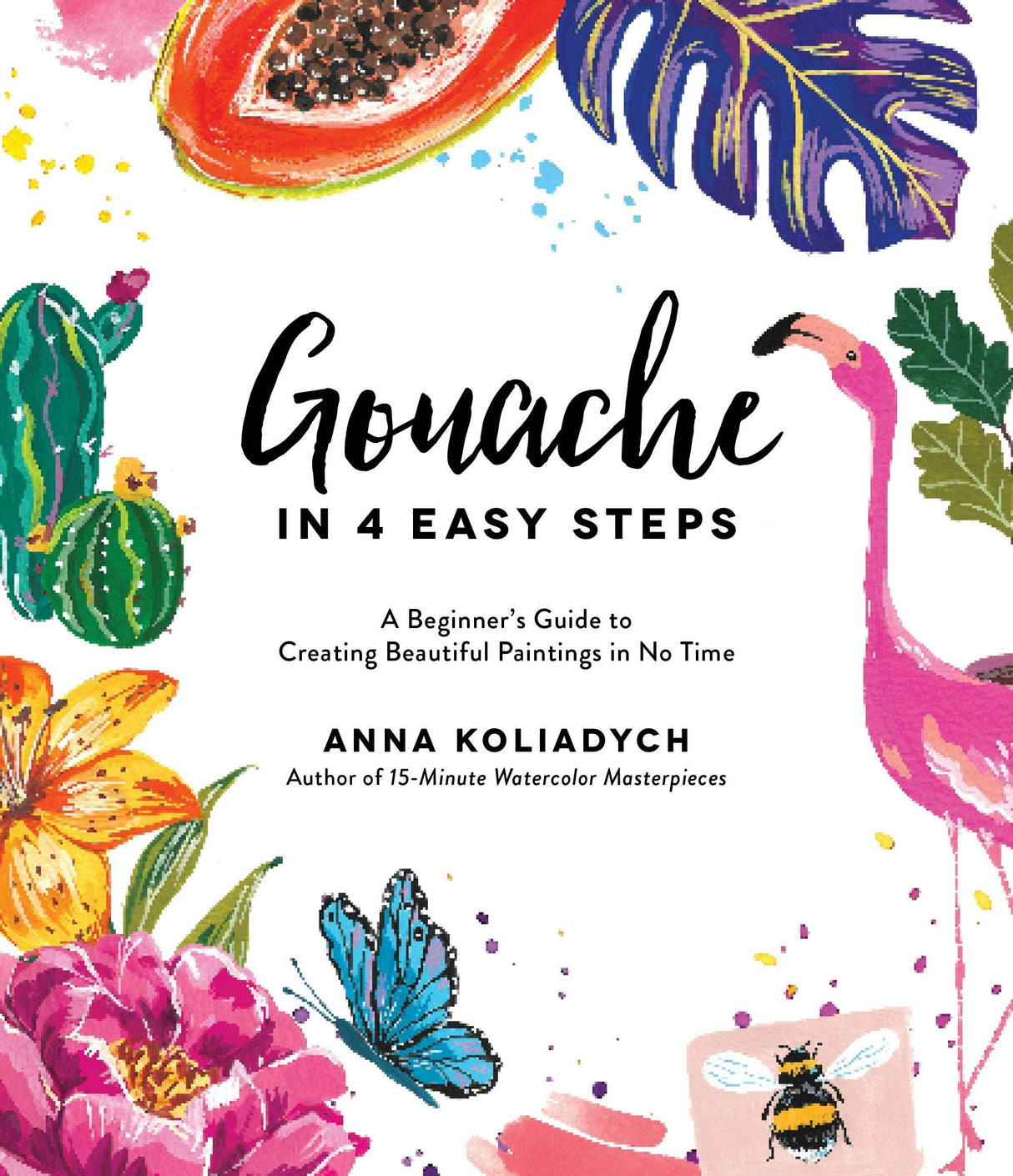 Gouache In 4 Easy Steps Beginner's Guide To Painting