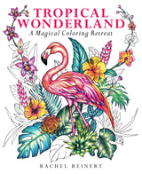 Tropical Wonderland: A Calming Coloring Book for Adults