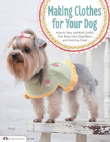 Making Clothes for Your Dog - How to Sew and Knit Outfits