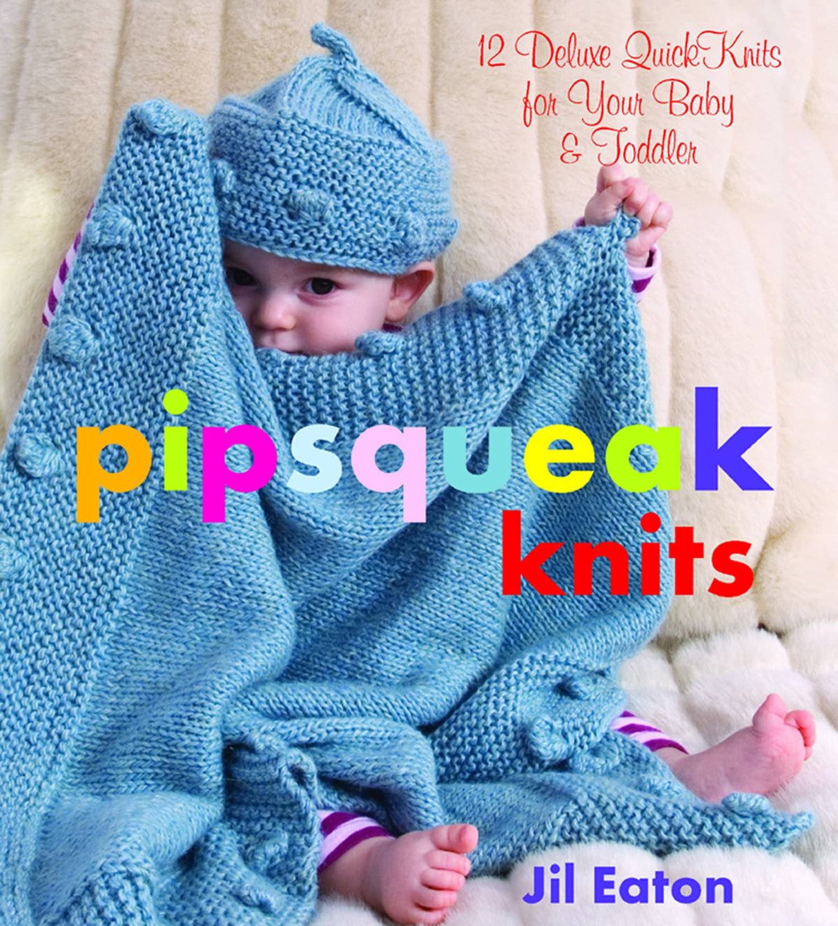 Pipsqueak Knits (HC) - 12 Deluxe Quick Knits